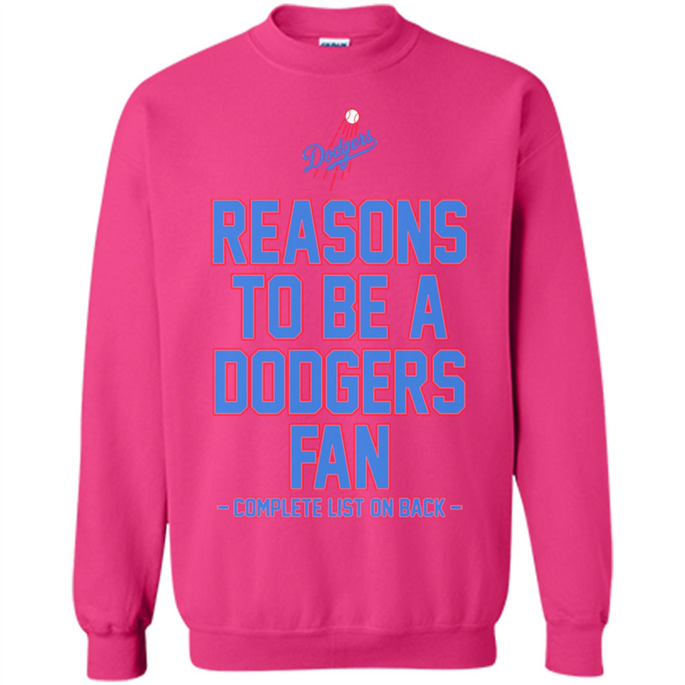 Reasons to be a Los Angeles Dodgers Fan Complete List on Back - Sweatshirt