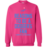 Reasons to be a Los Angeles Dodgers Fan Complete List on Back - Sweatshirt