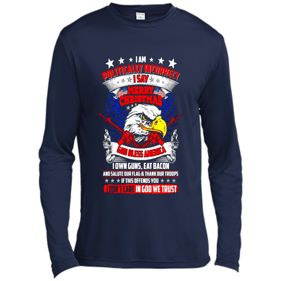 I Am Politically Incorrect I Say Merry Christmas America - Canvas Long Sleeve T-Shirt