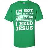 I'm The One That Known I Need Jesus - Shirt