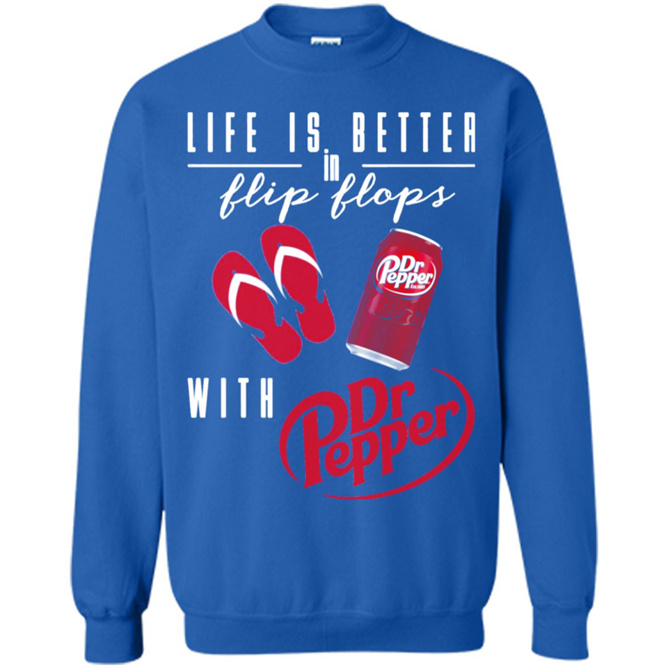 LIFE IS BETTER IN FLIP FLOPS WITH DR PEPPER