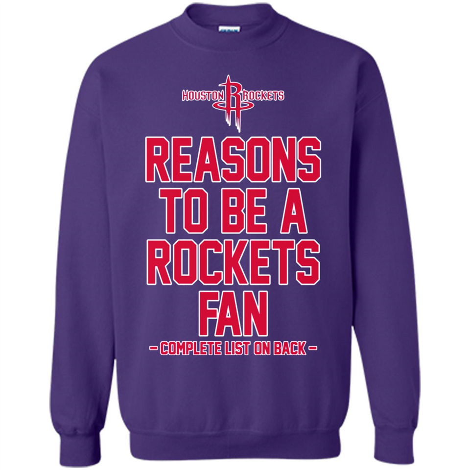 Reasons to be a Houston Rockets Fan Complete List on Back - Sweatshirt